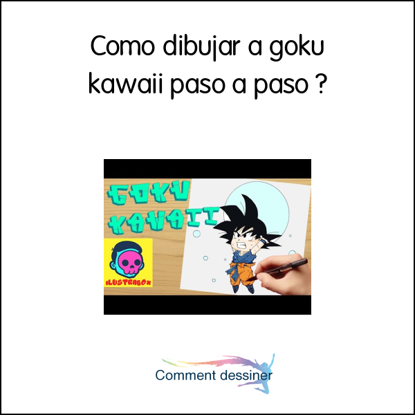 Como Dibujar A Goku Kawaii Paso A Paso - Como Dibujar